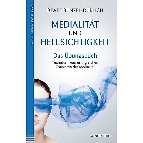 Medialität und Hellsichtigkeit - Das Übungsbuch, Beate Bunzel-Dürlich