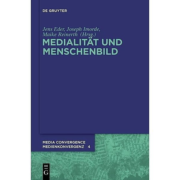 Medialität und Menschenbild / Media Convergence / Medienkonvergenz Bd.4