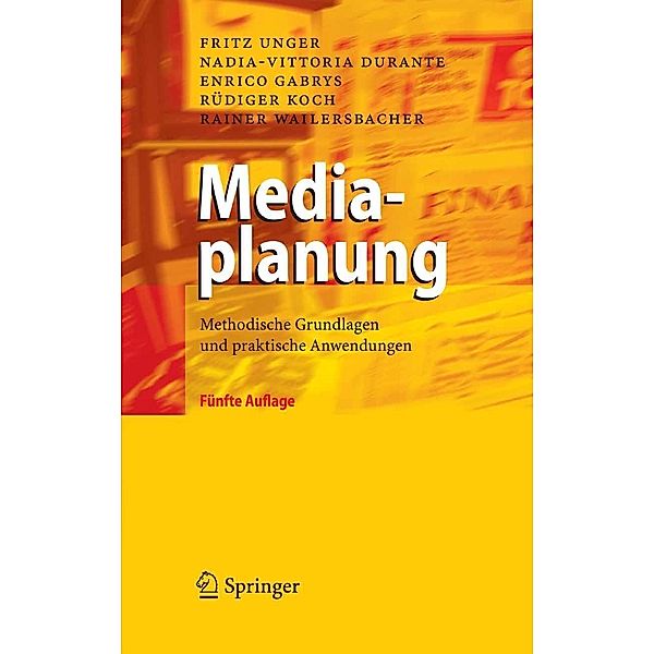 Mediaplanung, Fritz Unger, Nadia-Vittoria Durante, Enrico Gabrys, Rüdiger Koch, Rainer Wailersbacher