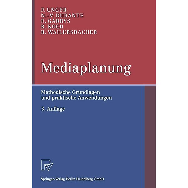 Mediaplanung, Fritz Unger, Nadia-Vittoria Durante, Enrico Gabrys, Rüdiger Koch, Rainer Wailersbacher