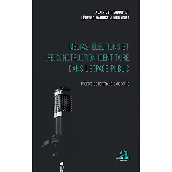 Medias, elections et (re)construction identitaire dans l'espace public, Pangop Alain Cyr Pangop