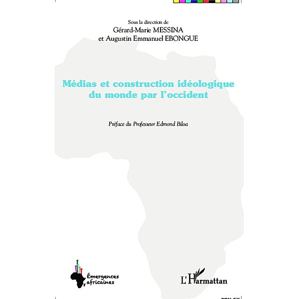 Medias et construction ideologique du monde par l'occident, Ebongue Augustin Emmanuel Ebongue