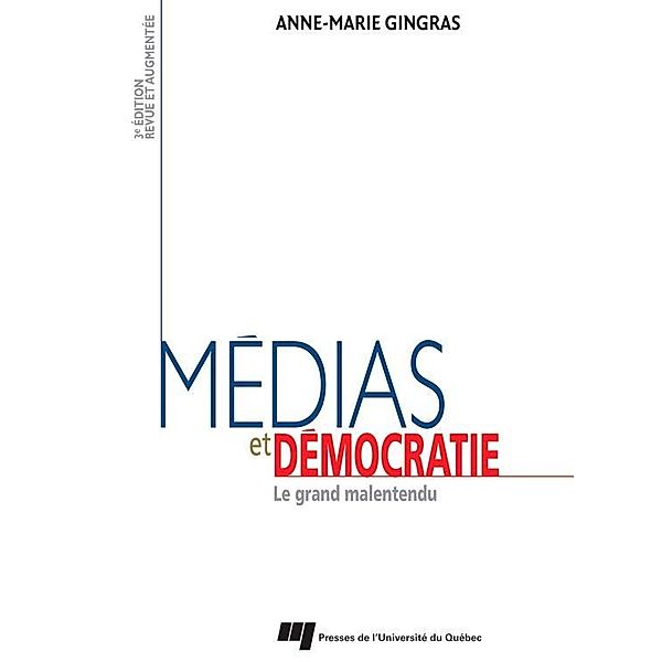 Medias et democratie  - 3e edition, Gingras Anne-Marie Gingras