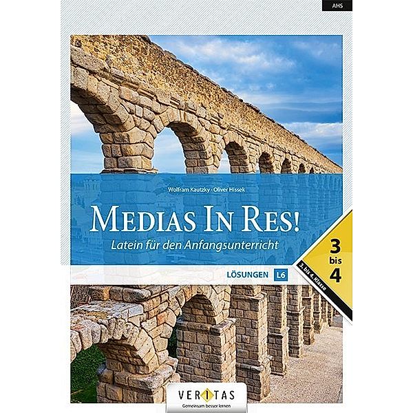 Medias in res! - Latein für den Anfangsunterricht, Wolfram Kautzky, Oliver Hissek