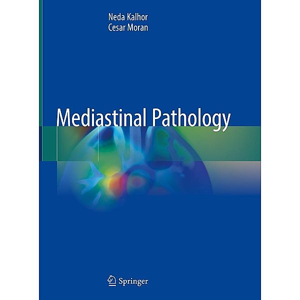 Mediastinal Pathology, Neda Kalhor, Cesar Moran