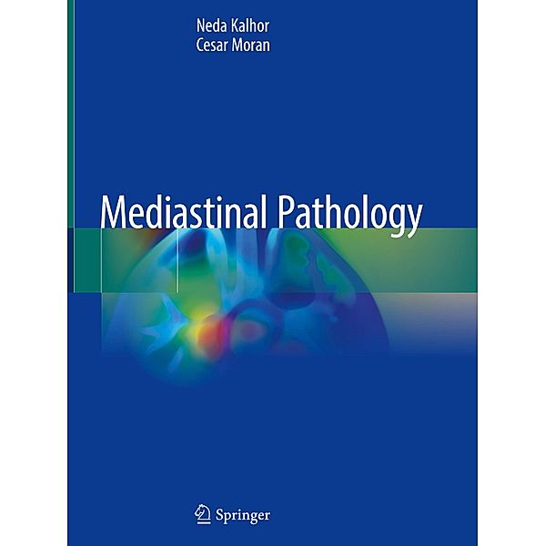 Mediastinal Pathology, Neda Kalhor, Cesar Moran