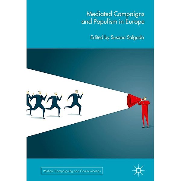 Mediated Campaigns and Populism in Europe / Political Campaigning and Communication