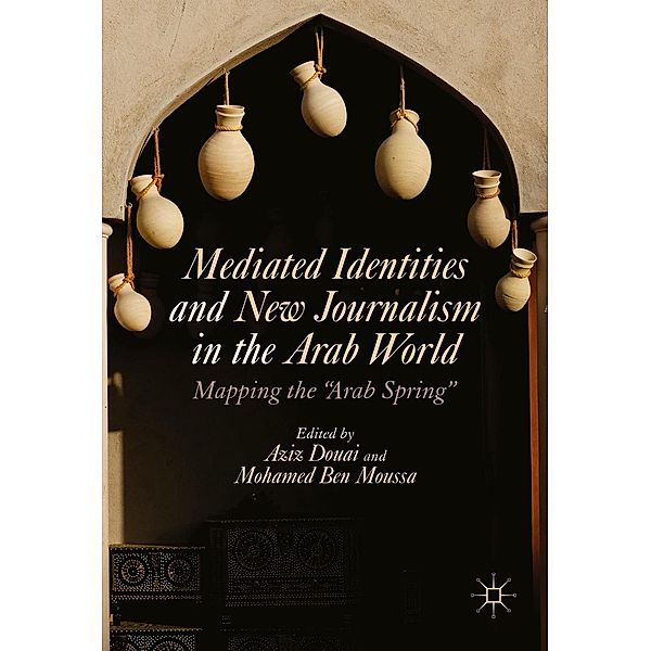 Mediated Identities and New Journalism in the Arab World