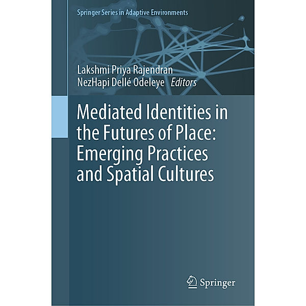 Mediated Identities in the Futures of Place: Emerging Practices and Spatial Cultures