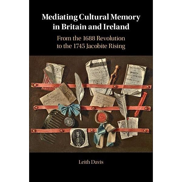 Mediating Cultural Memory in Britain and Ireland, Leith Davis