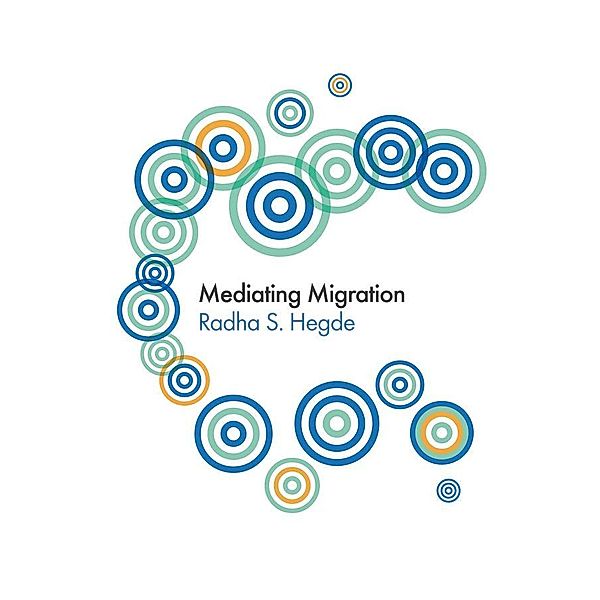 Mediating Migration, Radha Sarma Hegde