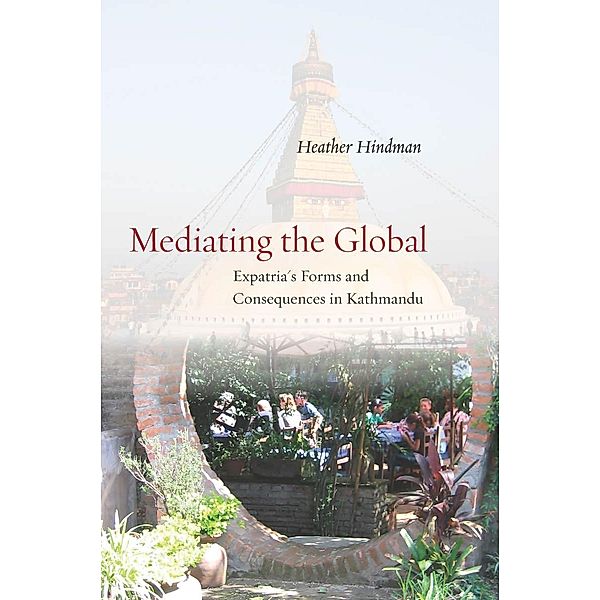 Mediating the Global, Heather Hindman