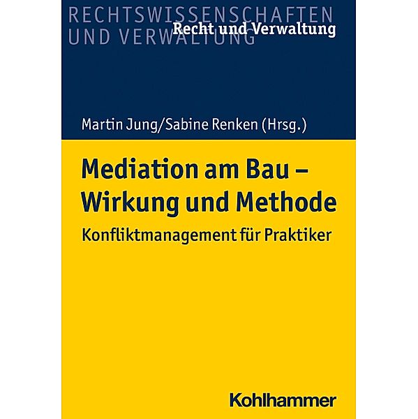 Mediation am Bau - Wirkung und Methode, Sabine Renken, Bernd Kochendörfer, Ernst Wilhelm, Klaus Heinzerling, Tillman Prinz, Martin Jung, Marcus Becker