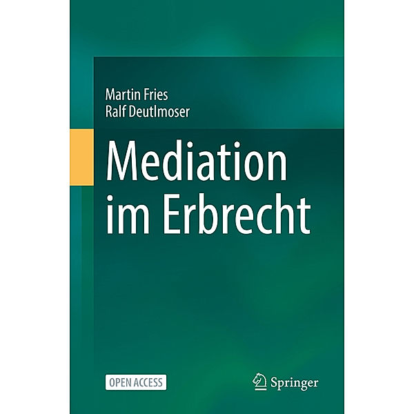 Mediation im Erbrecht, Martin Fries, Ralf Deutlmoser