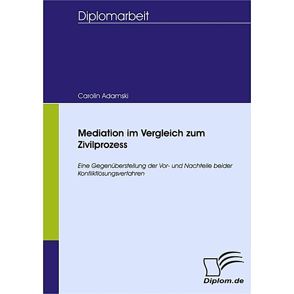 Mediation im Vergleich zum Zivilprozess, Carolin Adamski