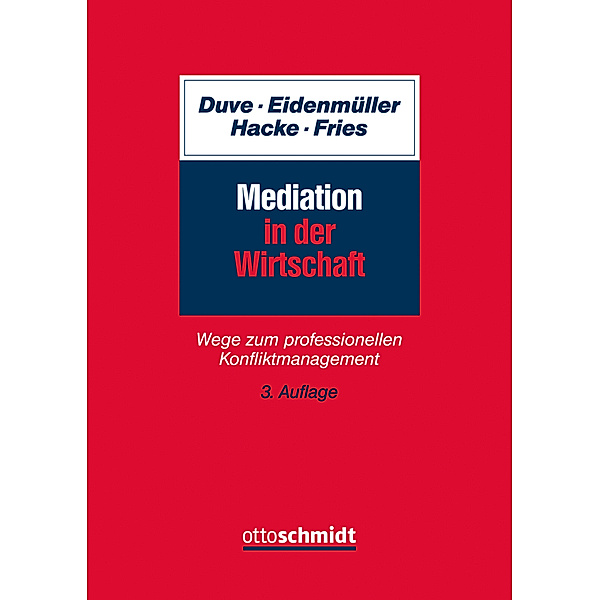 Mediation in der Wirtschaft, Christian Duve, Horst Eidenmüller, Andreas Hacke, Martin Fries