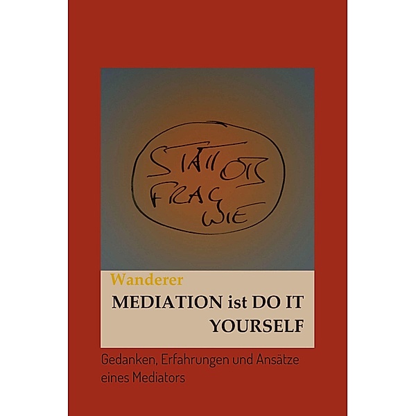 Mediation ist Do It Yourself, Ulrich Wanderer
