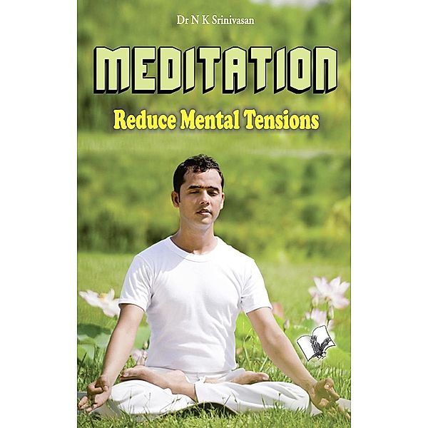 MEDIATION - REDUCE MENTAL TENSION, SrinivasanDr N. K.