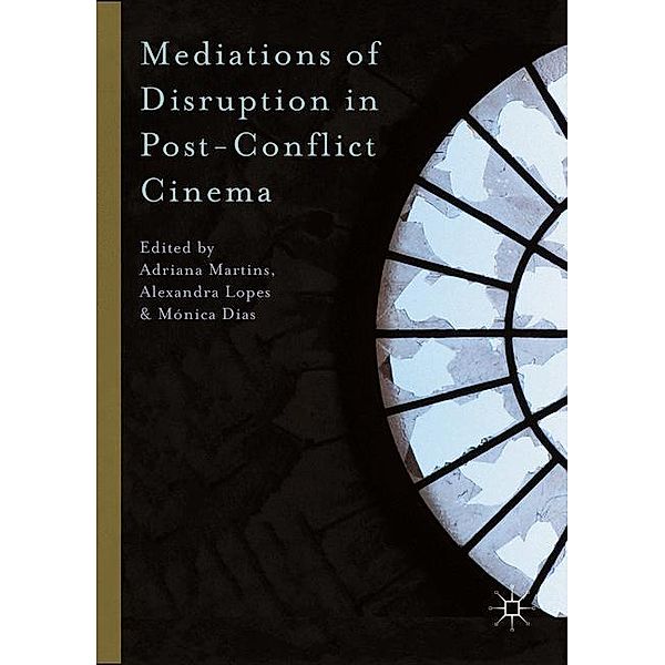 Mediations of Disruption in Post-Conflict Cinema