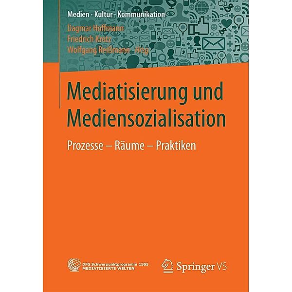 Mediatisierung und Mediensozialisation / Medien . Kultur . Kommunikation