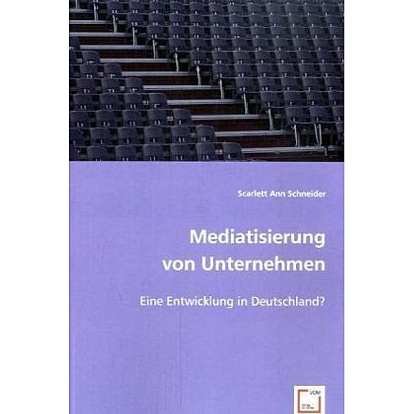 Mediatisierung von Unternehmen, Schneider, Scarlett Ann