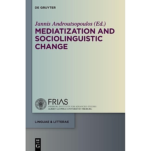 Mediatization and Sociolinguistic Change / linguae & litterae Bd.36
