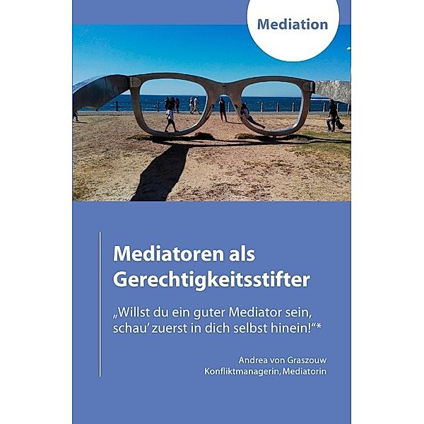 Mediatoren als Gerechtigkeitsstifter, Andrea von Graszouw