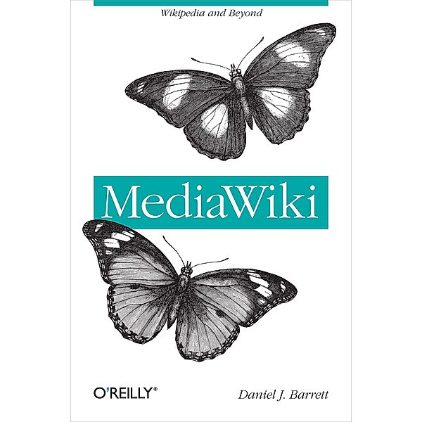 MediaWiki / Wikipedia and Beyond, Daniel J. Barrett