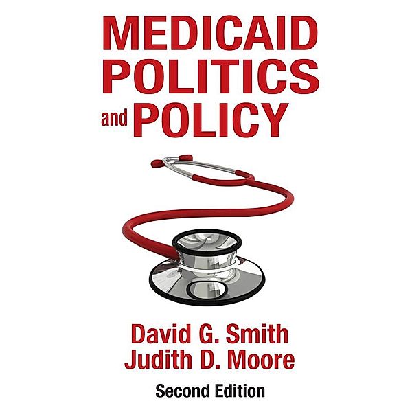Medicaid Politics and Policy, David G. Smith