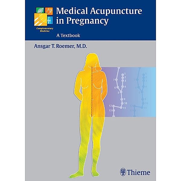 Medical Acupuncture in Pregnancy, Ansgar Thomas Roemer