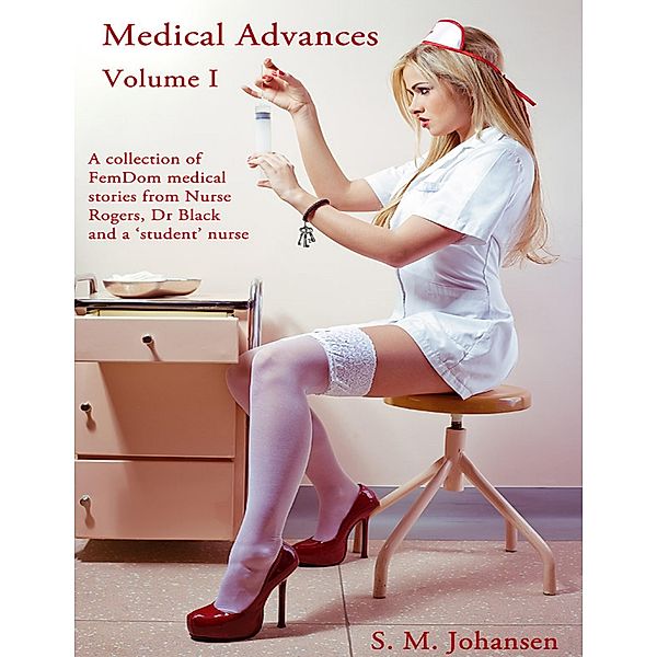 Medical Advances - Volume I, S M Johansen
