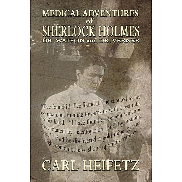 Medical Adventures of Sherlock Holmes, Dr. Watson, and Dr. Verner, Carl Heifetz