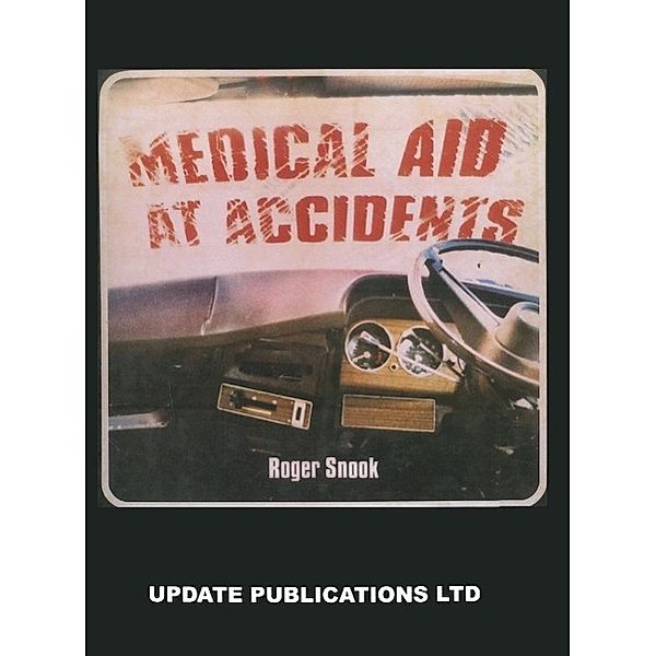 Medical Aid at Accidents, R. Snook