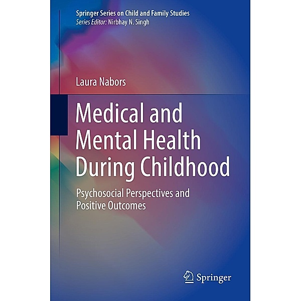 Medical and Mental Health During Childhood / Springer Series on Child and Family Studies, Laura Nabors