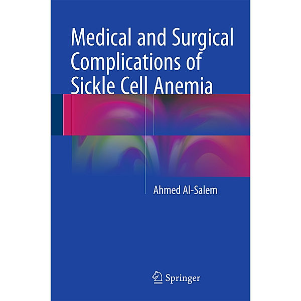 Medical and Surgical Complications of Sickle Cell Anemia, Ahmed Al-Salem