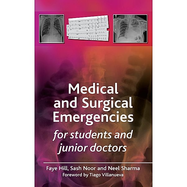 Medical and Surgical Emergencies for Students and Junior Doctors, Faye Hill, Sash Noor, Neel Sharma