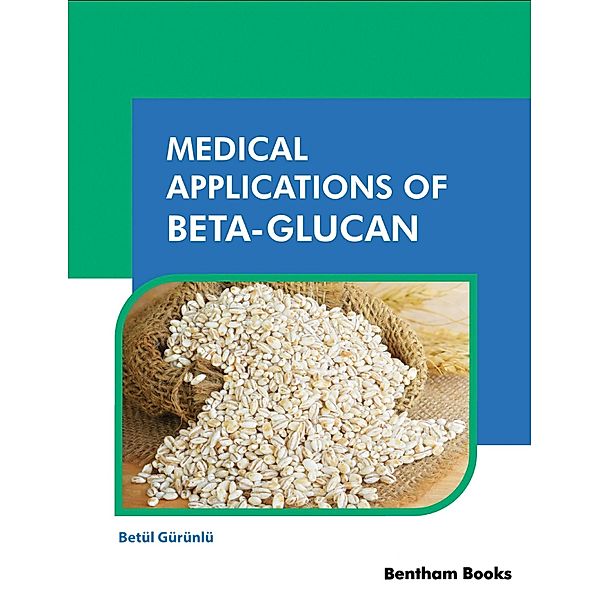 Medical Applications of Beta-Glucan, Betül Gürünlü
