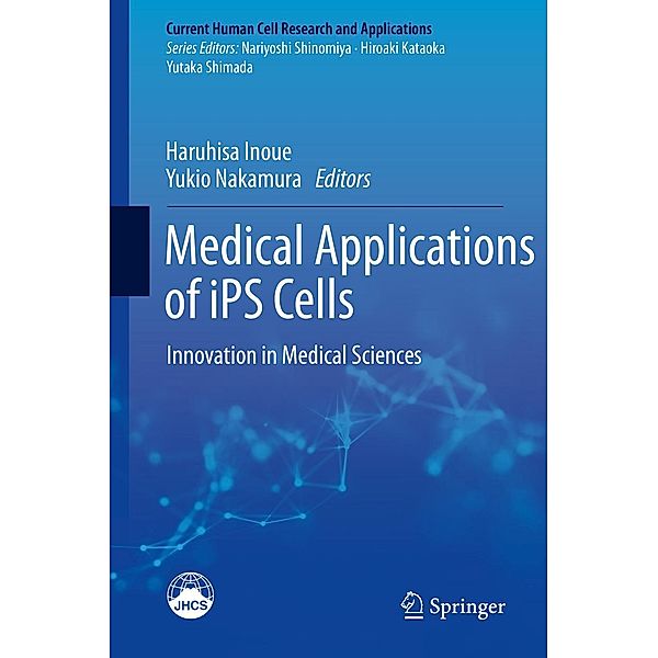 Medical Applications of iPS Cells / Current Human Cell Research and Applications