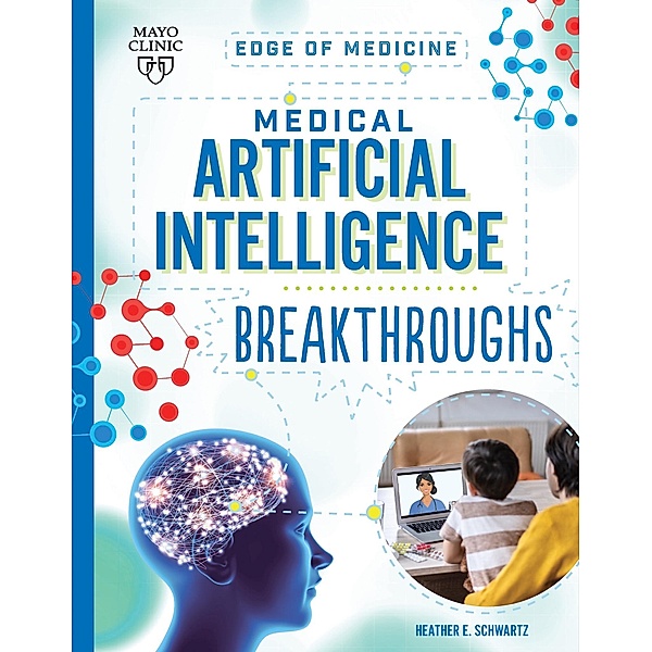 Medical Artificial Intelligence Breakthroughs / Edge of Medicine, Heather E Schwartz