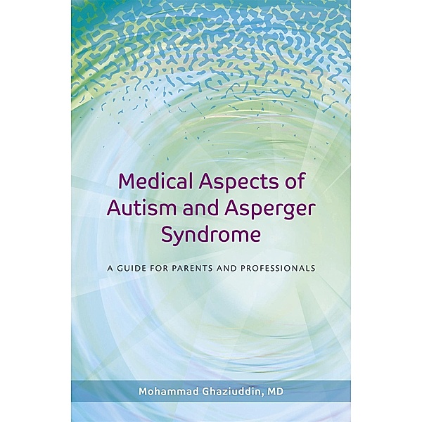 Medical Aspects of Autism and Asperger Syndrome, Mohammad Ghaziuddin
