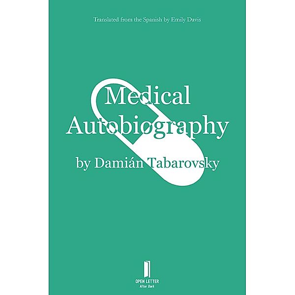 Medical Autobiography / Open Letter, Damián Tabarovsky