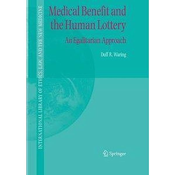 Medical Benefit and the Human Lottery, Duff R. Waring