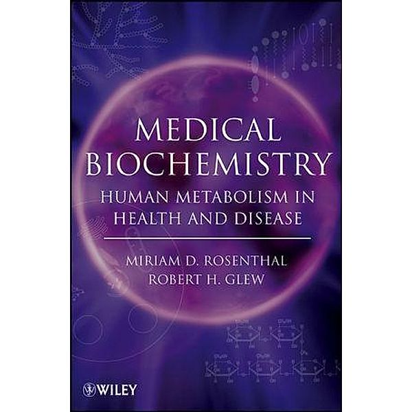 Medical Biochemistry, Miriam D. Rosenthal, Robert H. Glew