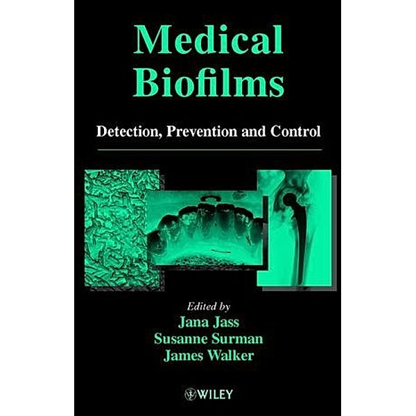 Medical Biofilms, James T. Walker, Susanne Surman, Jana Jass