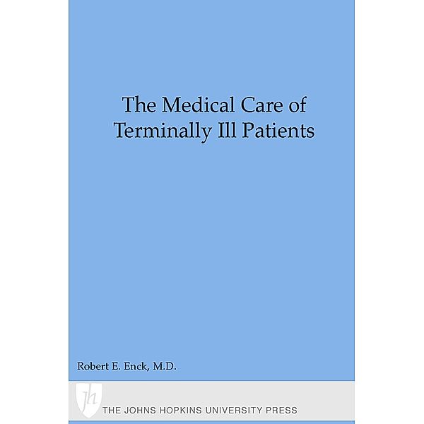 Medical Care of Terminally Ill Patients, Robert E. Enck