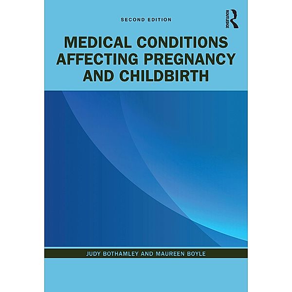 Medical Conditions Affecting Pregnancy and Childbirth, Judy Bothamley, Maureen Boyle
