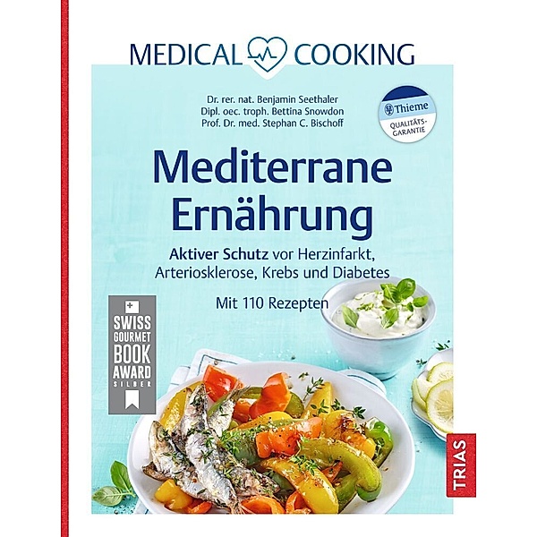 Medical Cooking: Mediterrane Ernährung, Benjamin Seethaler, Stephan C. Bischoff, Bettina Snowdon