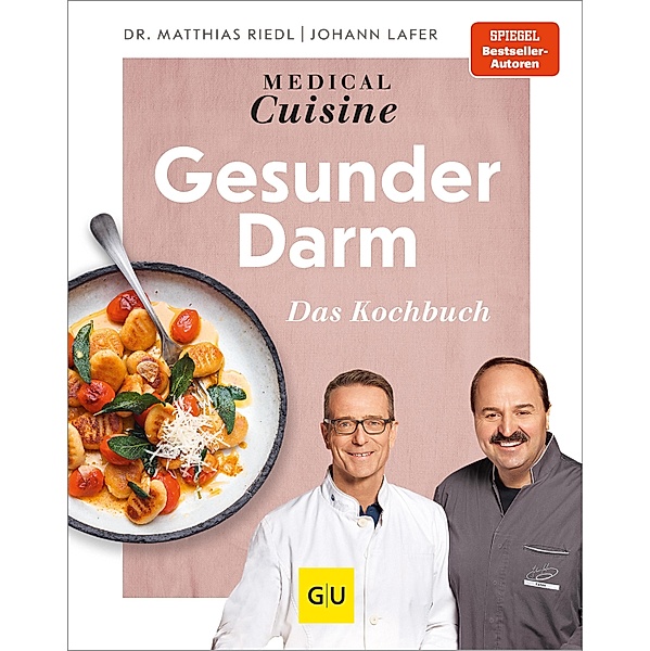 Medical Cuisine - Gesunder Darm / GU Kochen & Verwöhnen Autoren-Kochbuecher, Johann Lafer, Matthias Riedl