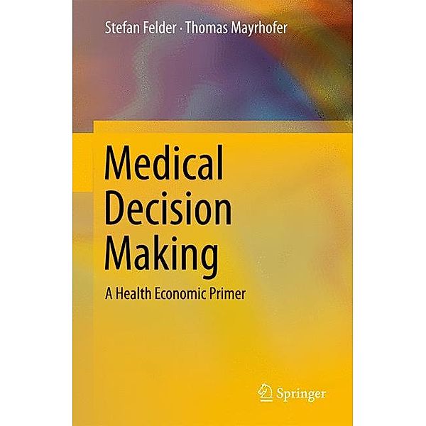 Medical Decision Making, Stefan Felder, Thomas Mayrhofer