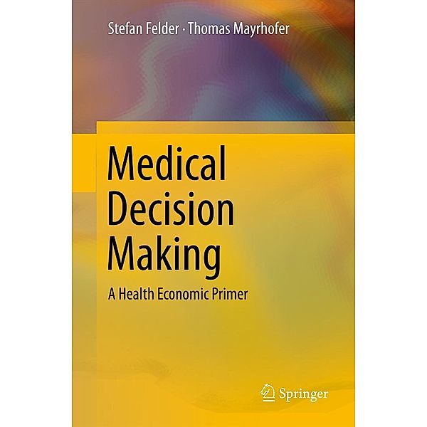 Medical Decision Making, Stefan Felder, Thomas Mayrhofer
